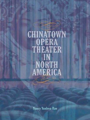 cover image of Chinatown Opera Theater in North America